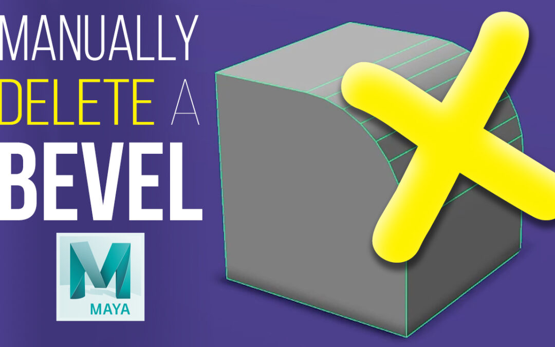 Manually Delete A Bevel – Maya